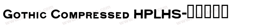Gothic Compressed HPLHS字体转换